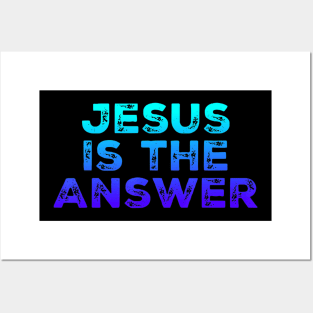 Jesus Is The Answer Posters and Art